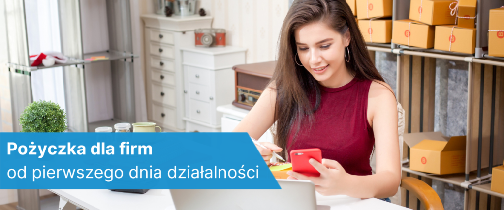 pożyczka dla firm od pierwszego dnia działalności